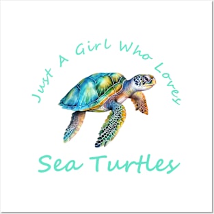 Just A Girl Who Loves Sea Turtles Posters and Art